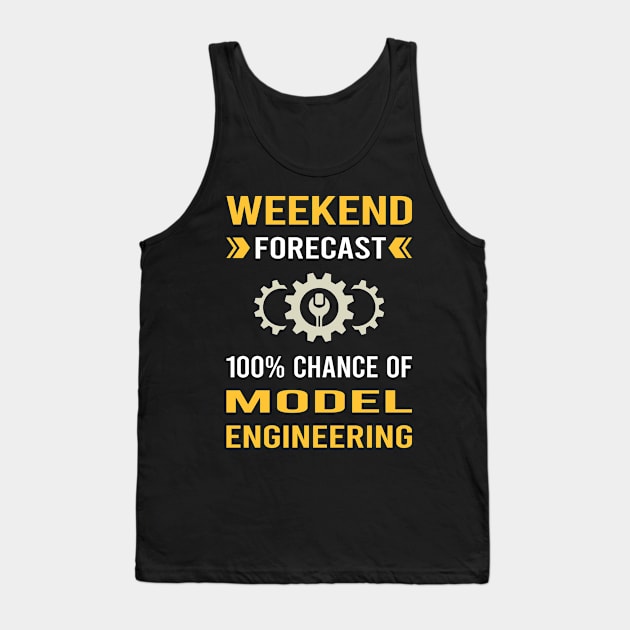 Weekend Forecast Model Engineering Engineer Tank Top by Good Day